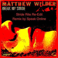 Break My Stride (Stride Rite Re-Edit) Matthew Wilder by Speak Online