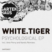 White.Tiger - Abstract Vandalism (Ante Perry Remix) by Gartenhaus