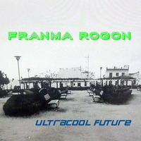Franma Rogon - Ultracool Future (Techno mix) by Yi-Dam Om Variations