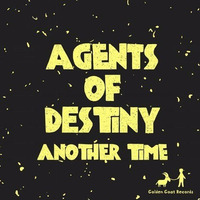 Agents Of Destiny - Another Time (Original Mix)M by Agenst Of Destiny