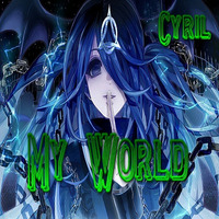 My World... by C-RYL Uncloned