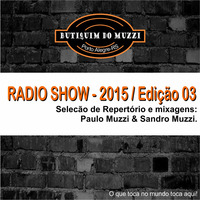 Butiquim do Muzzi - Radio Show 2015 - 03 by Butiquim Do Muzzi