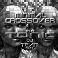 ToNic DJ-Team - Minimal Crossover 127bpm 10/14 by ToNic DJ-Team