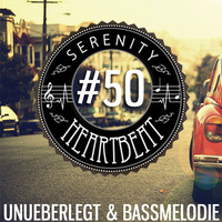 Serenity Heartbeat Podcast #50 unueberlegt & Bassmelodie by Serenity Heartbeat