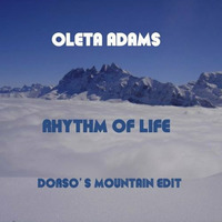 Oleta Adams - Rhythm of Life (Dorso's Mountain Edit) by Dorso