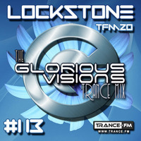 The Glorious Visions Trance Mix #113 TFM20 by Lockstone