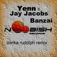 Yenn ft. Jay Jacobs - Banzai - ilonka rudolph rmx - 14082012 by ...ilonka rudolph...