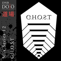 DNB Dojo Mix Series 12: G.H.O.S.T by DNB Dojo