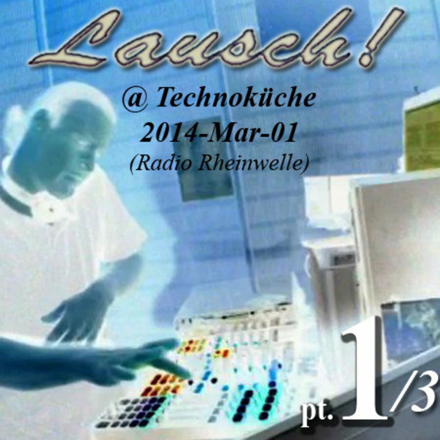 Lausch! @ Radio Rheinwelle - Die Technoküche (14-03-01) pt1