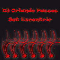 DJ Orlando Passos - Set Excentric by Orlando Passos