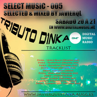 Selected Music #005 2016-03-05 Tributo Dinka by Javierql
