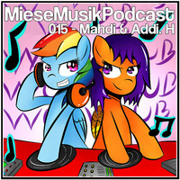 MieseMusik Podcast 015 - Mahdi & Addi.H by MieseMusik