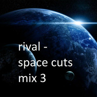 rival - space cuts mix 3 (february 2014) by rival