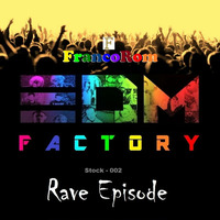 FrancoRom EDM Factory 2 (Rave Episode) by FrancoRom