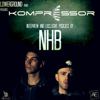 Kompressor - Interview and exclusive dj set by NHB by LowerGround Radio