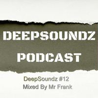Mr Frank - DeepSoundz #.12mp3 by DeepSoundz By Mr Frank