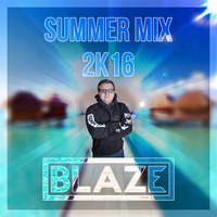 Summer Mixtape 2K16 by DJ Blaze by DJ Blaze