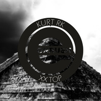 Kurt RK - XX Top Mix by E Onrush