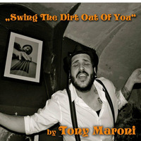Tony Maroni - Swing The Dirt Out Of You (Exclusive Mixtape for www.electro-swing.com) by Tony Maroni