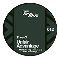 Thee O - Unfair Advantage [RAW012]
