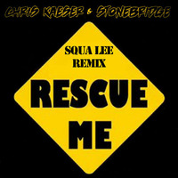 Stonebridge, Chris Kaeser - Rescue Me (Squa Lee Remix) by SQUA LEE