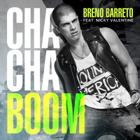 Breno Barreto - Cha Cha Boom (feat. Nicky Valentine) (Radio Edit) by Breno Barreto