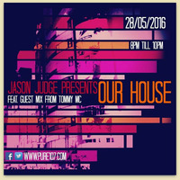Jason Judge - Our House Feat. Guest Mix From Tommy Mc Live On Pure 107 28.05.2016 by Pure107