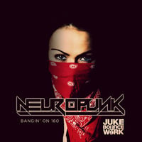 Neuropunk - Bangin' On 160 - DJ Mix by Juke Bounce Werk