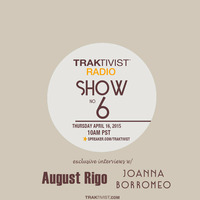 SHOW #6 - August Rigo & Joanna Borromeo by TRAKTIVIST RADIO