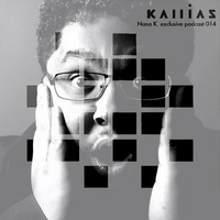KALLIAS Podcast 014 Nana K by Nana K.