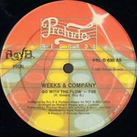 Weeks &amp; Company‎  – Go With The Flow         Label: Prelude Records ‎– Format: Vinyl, 12 by realdisco