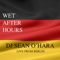 Wet Podcast 004 (Live in Berlin) by Sean O'Hara
