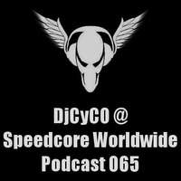 DjCyCO @ Speedcore Worldwide Podcast 065[SCWWP065] by DjCyCO