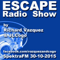 ESCAPE Radio Show by Vazquez and Cogo 30-10-2015 by Dj Sylvan - Aldus Haza