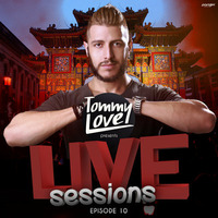 DJ TOMMY LOVE - LIVE SESSIONS (EPISODE 10 - LIVE @ SHENZHEN - CHINA) by Tommy Love