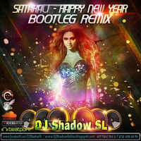 Satakali Happy New Year (Bootleg ReMix) [DJ Shadow SL] by DJ Shadow SL