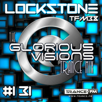 The Glorious Visions Trance Mix #131 by Lockstone