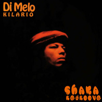 Di Melo - Kilario ( Shaka Regroove ) by Shaka