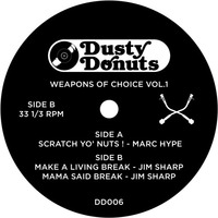 Dusty Donuts 006 - Weapons of Choice Vol. 1 : Jim Sharp - Make A Livin Break/Mama Said Break by Dusty Donuts