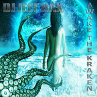 DJ Jeff Hax - Awake The Kraken (TechnoLiveMix) by Jeff Hax