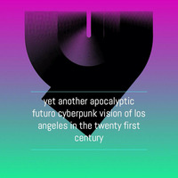 yet another apocalyptic futuro cyperpunk vision of los angeles in the twenty-first century by skhn