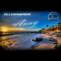 DJ Genesis - Away  (AVAILABLE NOW!) by DJ Genesis