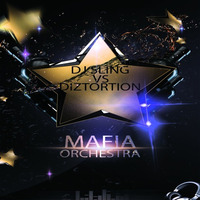 [FREE DOWNLOAD] DJ SLING VS DIZTORTION - Mafia Orchestra by STOREZ JEROME