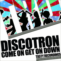 Discotron - Get On Down (Original Mix) by Discotron