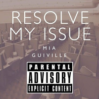 Resolve My Issue ft. Mia by Guiville
