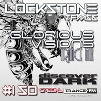 Glorious Visions Trance Mix 150 Discover Dark 2 Hour Special by Lockstone