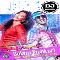 Balam Pichkari -YJHD(2k16 Dance Mix)DJ Manik by D.j. Manik