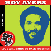 Roy Ayers - Love Will Bring Us Back Together (CMAN Edit) by DJ CMAN