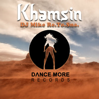 DJ Mike Re.To.Sna. - Khamsin (Original Mix) [Dance More Records] by DJ Mike Re.To.Sna.