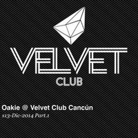 Oakie @ Velvet Club Cancún 13-Dic-2014 Part.1 by Oakie//Landscapes//Sodrum